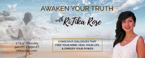 Awaken Your Truth with RiTika Rose: Conscious Dialogues That Free Your Mind, Heal Your Life, and Embody Your Power: Veteran's Day Special: The Power That Heals with Bennie Harris of The Concept-Therapy Institute