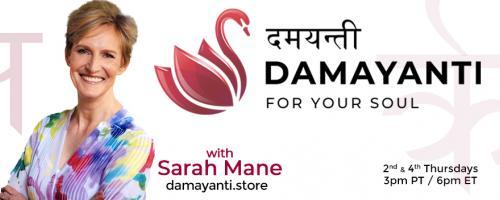 Damayanti: For Your Soul with Sarah Mane: A New Path to Fearlessness
