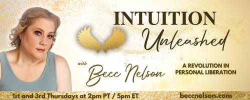 Intuition Unleashed with Becc Nelson: A Revolution in Personal Liberation: When Loving Hurts: A Guide for Families Navigating Addiction & Understanding Recovery Coaching