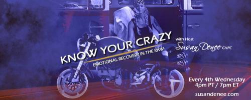 Know Your Crazy with Susan Denee: Emotional Recovery in the Raw: The Power of Co-Regulation in Your Relationships