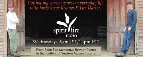 Spirit Fire Radio: !Soften, Open, and Receive... Key Elements of the Creative Process