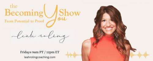 The Becoming You Show with Leah Roling: 28. Solving the wrong problem 