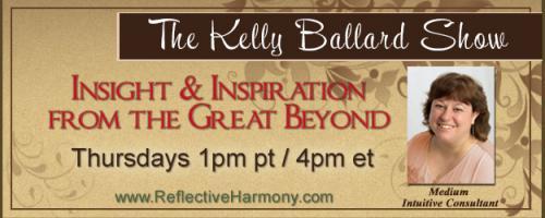 The Kelly Ballard Show - Insight & Inspiration from the Great Beyond: Message from Spirit - Special Halloween Show!