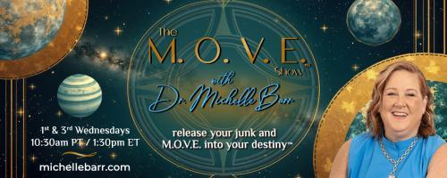 The M.O.V.E. Show™ with Dr. Michelle Barr: Release Your Junk and M.O.V.E. into Your Destiny™: Decision Making for Your Destiny