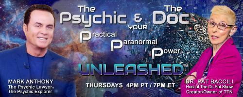 The Psychic and The Doc with Mark Anthony and Dr. Pat Baccili: 2024 Like Never Before!