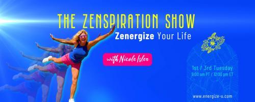 The Zenspiration Show with Nicole Isler: Zenergize Your Life: Navigate the Maze of Modern Wellness as a Sensitive Soul
