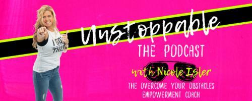 Unstoppable - The Podcast Hosted by Nicole Isler: The Truth About That Annoying Little Voice Inside